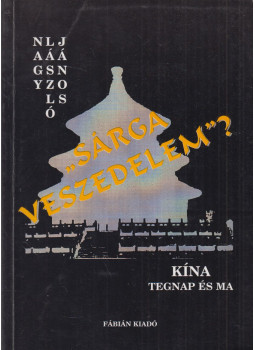 Nagy László János - "Sárga veszedelem"? Nagy László János - "Sárga veszedelem"?, Debrecen 1999 antikvár könyv