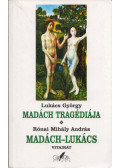 Rónai Mihály András,Lukács György - Madách tragédiája / Madách-Lukács vitairat