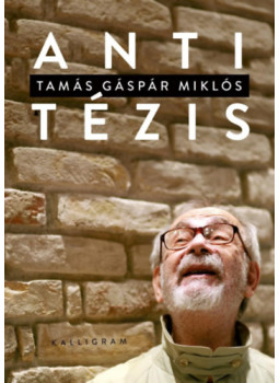Tamás Gáspár Miklós - Antitézis Tamás Gáspár Miklós - Antitézis, null 2024 antikvár könyv