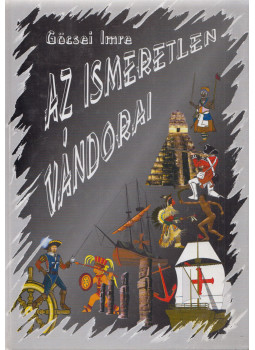 Göcsei Imre - Az ismeretlen vándorai Göcsei Imre - Az ismeretlen vándorai, Győr 2000 antikvár könyv