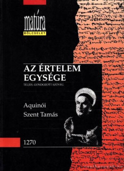Aquinói Szent Tamás - Az értelem egysége Aquinói Szent Tamás - Az értelem egysége, Budapest 1994 antikvár könyv