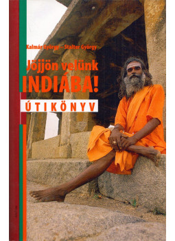 Kalmár György, Stalter György - Jöjjön velünk Indiába! Kalmár György, Stalter György - Jöjjön velünk Indiába!, null 2000 antikvár könyv