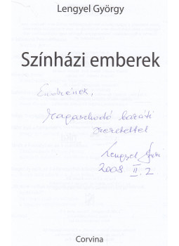 Lengyel György - Színházi emberek (dedikált) Lengyel György - Színházi emberek (dedikált), Budapest 2008 antikvár könyv