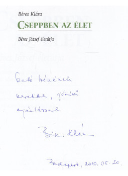 Béres Klára - Cseppben az élet (dedikált) Béres Klára - Cseppben az élet (dedikált), Budapest 2010 antikvár könyv
