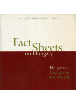 Kelecsényi Ágnes, Bába Ágnes - Fact Sheets on Hungary: Hungarians Exploring the Orient, Budapest 0 antikvár könyv