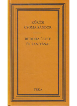 Kőrösi Csoma Sándor - Buddha élete és tanításai Kőrösi Csoma Sándor - Buddha élete és tanításai, Kolozsvár 2003 antikvár könyv