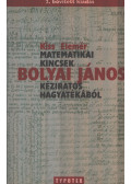 Kiss Elemér - Matematikai kincsek Bolyai János kéziratos hagyatékából
