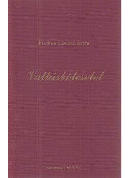 Farkas Lőrinc Imre - Vallásbölcselet Farkas Lőrinc Imre - Vallásbölcselet, null 2009 antikvár könyv
