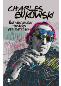 Charles Bukowski - Egy vén kujon további feljegyzései