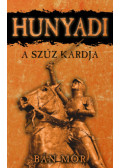 Bán Mór - Hunyadi - A szűz kardja