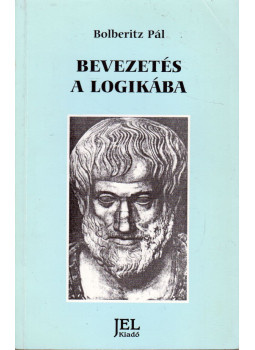Bolberitz Pál - Bevezetés a logikába Bolberitz Pál - Bevezetés a logikába, Budapest 2002 antikvár könyv