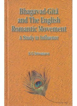 K. G. Srivastava - Bhagavad Gita and the English Romantic Movement, New Delhi 2002 antikvár könyv