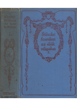 Bölsche - Szerelem az élők világában I., Budapest 1912 antikvár könyv