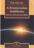 Farkas Lőrinc Imre - A Krisztus-tudatú buddhizmus