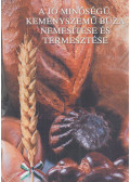 Bedő Zoltán - A jó minőségű, keményszemű búza nemesítése és termesztése