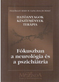Bereczki Dániel,Bánki M. Csaba - Hatóanyagok, készítmények, terápia - Fókuszban a neurológia és a pszichiátria