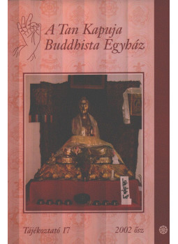 - A Tan Kapuja Buddhista Egyház tájékoztató 17. - A Tan Kapuja Buddhista Egyház tájékoztató 17., null 2002 antikvár könyv