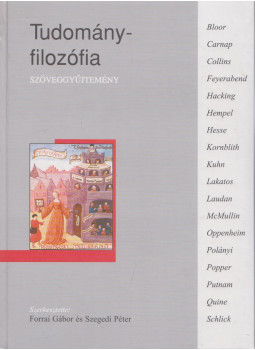 Forrai Gábor, Szegedi Péter szerk. - Tudományfilozófia Forrai Gábor, Szegedi Péter szerk. - Tudományfilozófia, Budapest 1999 antikvár könyv