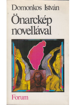 Domonkos István - Önarckép novellával Domonkos István - Önarckép novellával, Újvidék 1986 antikvár könyv