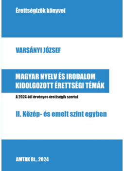 - Magyar nyelv és irodalom kidolgozott érettségi témák - II. Közép- és emelt szint egyben - Magyar nyelv és irodalom kidolgozott érettségi témák - II. Közép- és emelt szint egyben, null 2024 antikvár könyv