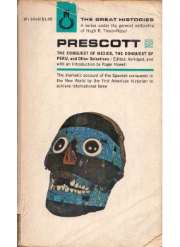  - Prescott: The Conquest of Mexico, the Conquest of Peru, ant Other Selections, New York, New York 1966 antikvár könyv