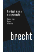 Bertold Brecht - Kurázsi mama és gyermekei