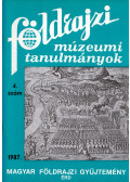 Dr. Balázs Dénes - Földrajzi múzeumi tanulmányok 1987/4.