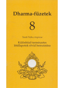 Tarab Tulku rinpócse - Dharma-füzetek 8. - Különböző természetes létállapotok rövid bemutatása, Budapest 2000 antikvár könyv