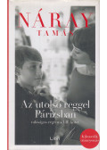 Náray Tamás - Az utolsó reggel Párizsban I-II. (egy kötetben)