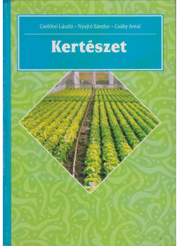 Cselőtei László, Csáky Antal, Nyujtó Sándor - Kertészet Cselőtei László, Csáky Antal, Nyujtó Sándor - Kertészet, Budapest 1993 antikvár könyv