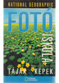 Caputo, Robert - National Geographic fotóiskola - Tájak és képek