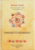 Molnár Zsolt,Molnárné Czeglédi Cecília - Ismerettudomány