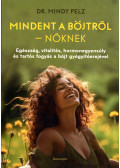 Dr. Mindy Pelz - Mindent a böjtről - nőknek