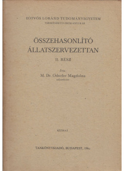 M. Dr. Odorfer Magdolna - Összehasonlító állatszervezettan II., Budapest 1982 antikvár könyv