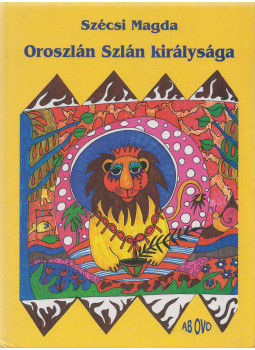 Szécsi Magda - Oroszlán Szlán királysága Szécsi Magda - Oroszlán Szlán királysága, null 1996 antikvár könyv