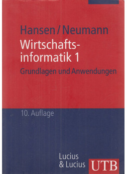 Hans Robert Hansen, Gustaf Neumann - Wirtschaftsinformatik 1., Stuttgart 2009 antikvár könyv