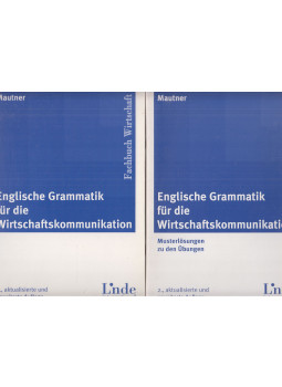 Mautner, Gerlinde - Englische Grammatik für die Wirtschaftskommunikation + Musterlösungen zu den Übungen, Wien 2008 antikvár könyv