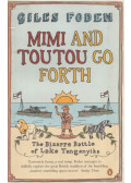 Foden, Giles - Mimi and Toutou Go Forth