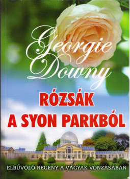 Downy, Georgie - Rózsák a Syon Parkból, null 2013 antikvár könyv