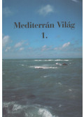 Szilágyi István (Szerk.) - Mediterrán Világ 1.