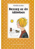 Fehér Klára - Bezzeg az én időmben