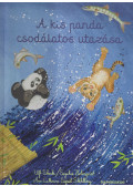 Ulf Stark,Sophie Holmqvist - A kis panda csodálatos utazása
