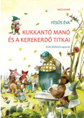 Fésüs Éva - Kukkantó manó és a Kerekerdő titkai - új kiadás