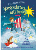Anna Taube, Betina Gotzen-Beek, Barbara Rose - Varázslatos esti mesék - 33 történet elalváshoz