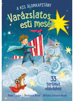 Anna Taube, Betina Gotzen-Beek, Barbara Rose - Varázslatos esti mesék - 33 történet elalváshoz Anna Taube, Betina Gotzen-Beek, Barbara Rose - Varázslatos esti mesék - 33 történet elalváshoz, null 2024 antikvár könyv