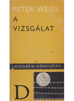 Weiss, Peter - A vizsgálat Weiss, Peter - A vizsgálat, Budapest 1966 antikvár könyv