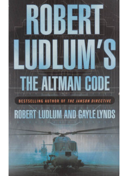 Robert Ludlum, Gayle Lynds - The Altman Code Robert Ludlum, Gayle Lynds - The Altman Code, London 2003 antikvár könyv