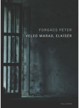 Forgács Péter - Veled marad, elkísér Forgács Péter - Veled marad, elkísér, null 2024 antikvár könyv