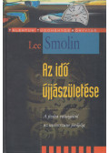 Lee Smolin - Az idő újjászületése