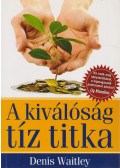 Waitley, Denis - A kiválóság tíz titka